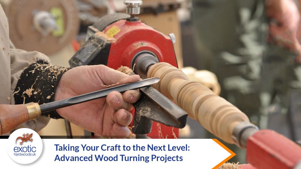Taking Your Craft to the Next Level: Advanced Wood Turning Projects